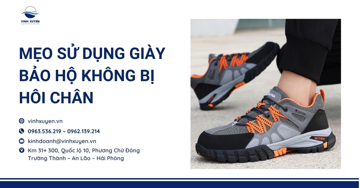 Mẹo sử dụng giày bảo hộ không bị hôi chân