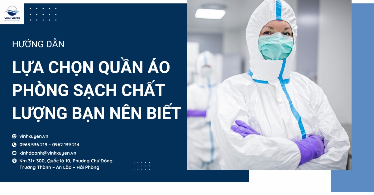 Hướng dẫn lựa chọn quần áo phòng sạch chất lượng bạn nên biết