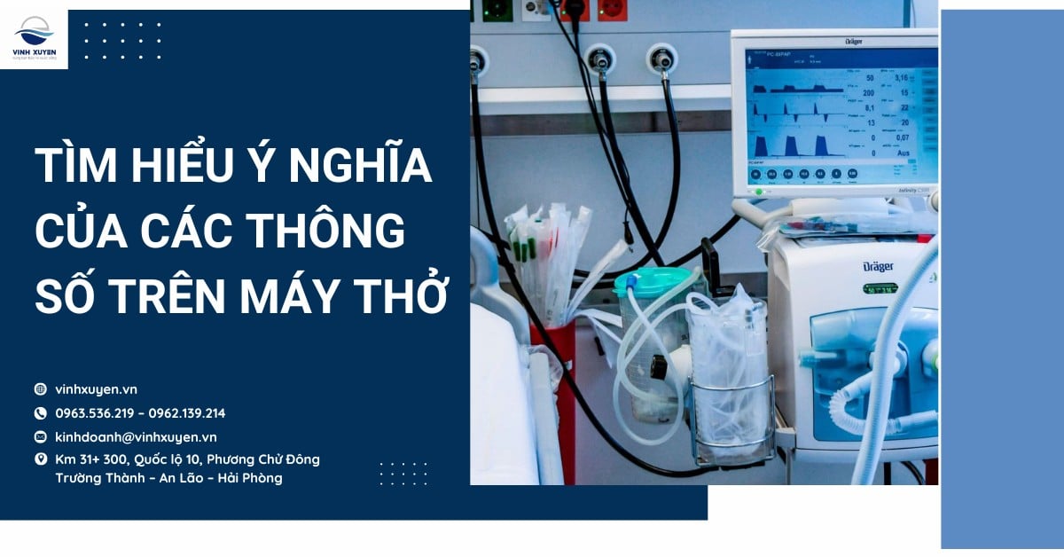 Tìm hiểu ý nghĩa của các thông số trên máy thở
