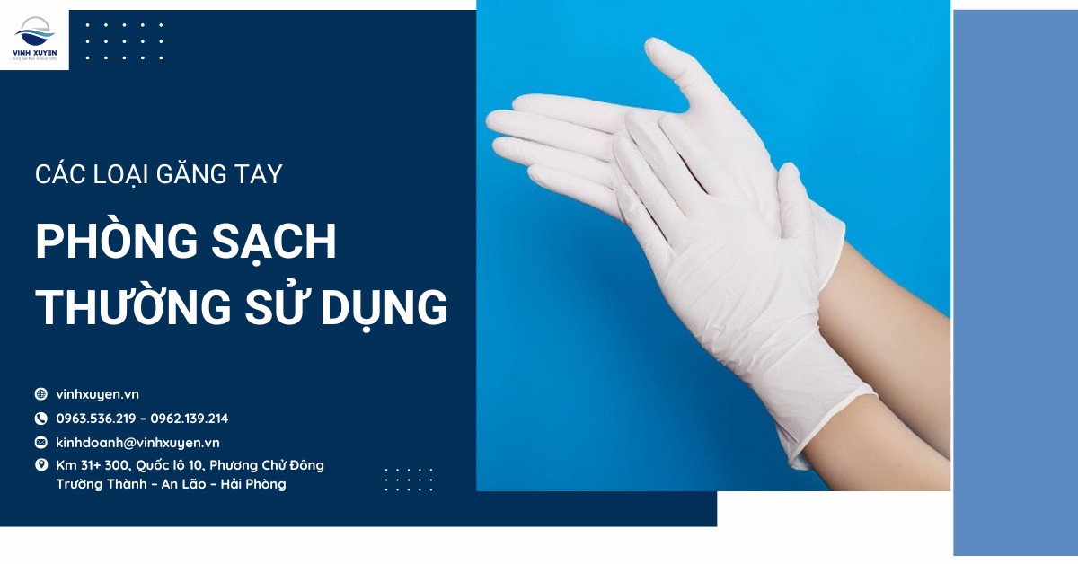 Các loại găng tay phòng sạch thường sử dụng
