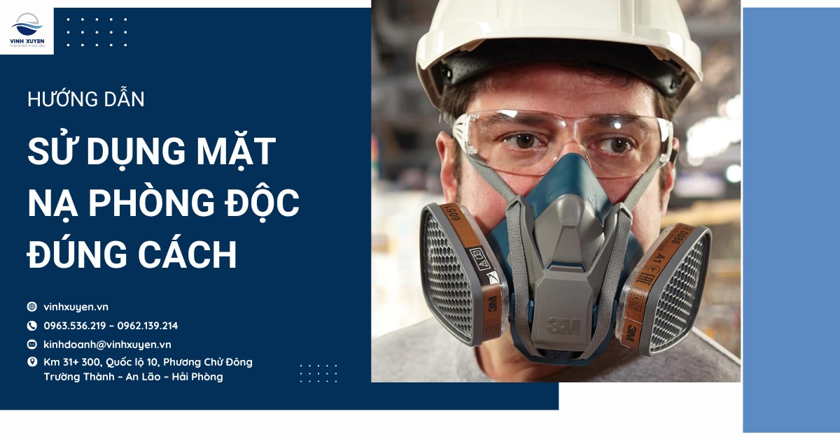 Hướng dẫn sử dụng mặt nạ phòng độc đúng cách