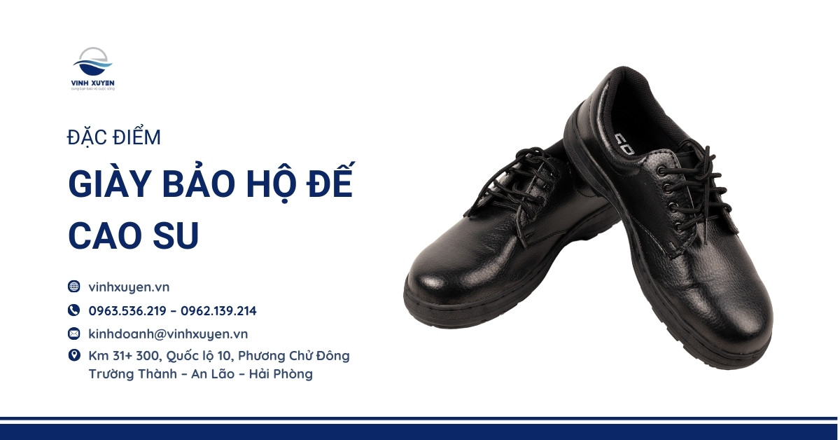 Đặc điểm giày bảo hộ đế cao su