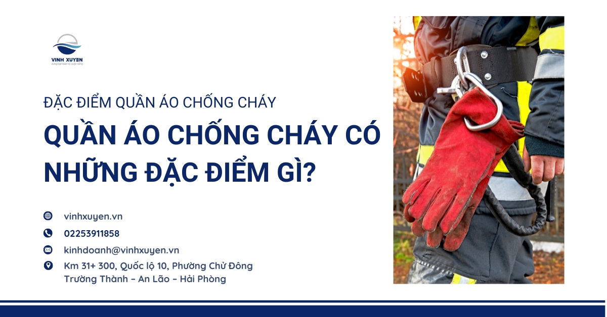 Quần áo chống cháy có những đặc điểm gì?