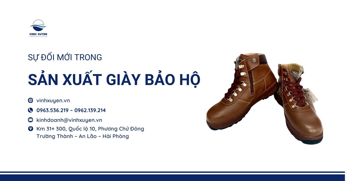 Sự Đổi Mới trong Sản Xuất Giày Bảo Hộ