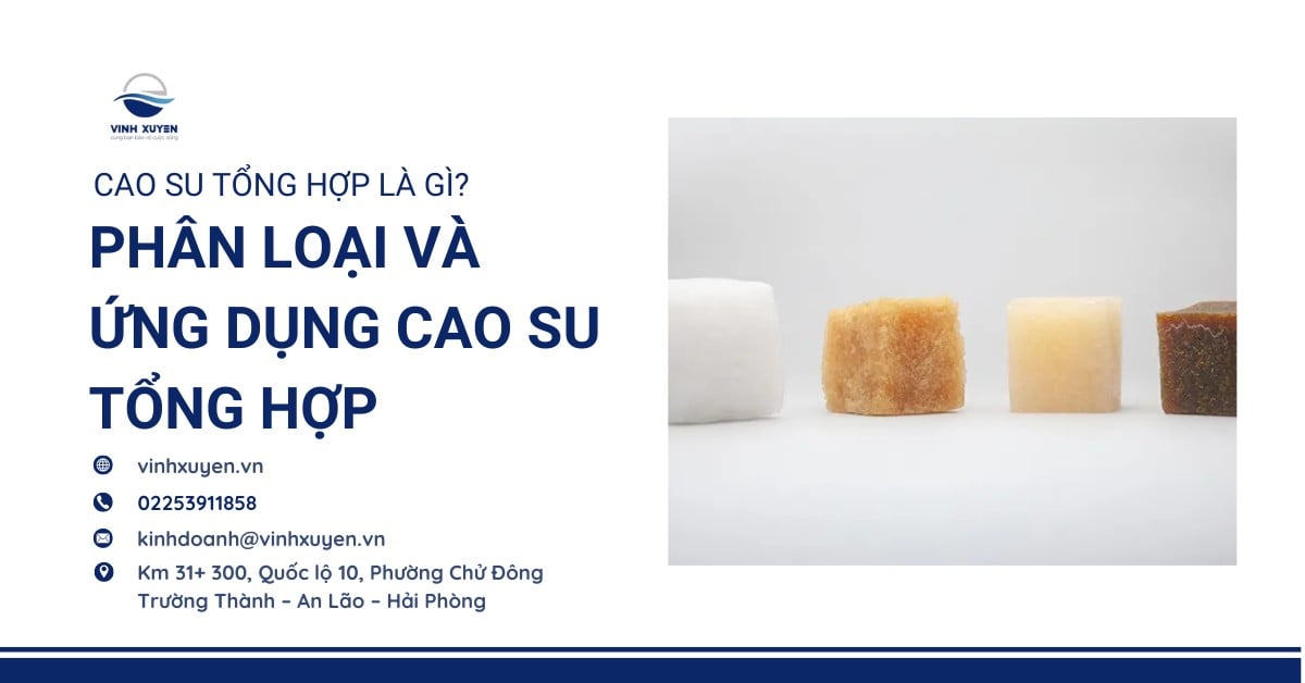 Cao su tổng hợp là gì? Phân loại và ứng dụng cao su tổng hợp