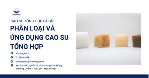 Cao su tổng hợp là gì? Phân loại và ứng dụng cao su tổng hợp