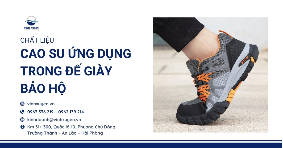 Chất Liệu Cao Su Ứng Dụng Trong Đế Giày Bảo Hộ