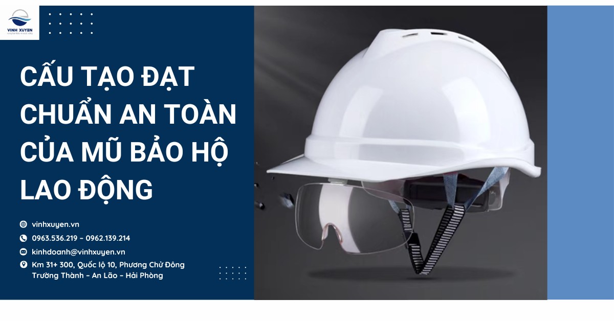 Cấu tạo đạt chuẩn an toàn của mũ bảo hộ lao động