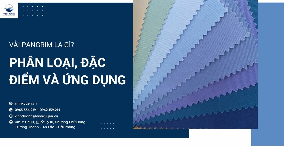 Vải Pangrim là gì? Phân loại, đặc điểm và ứng dụng