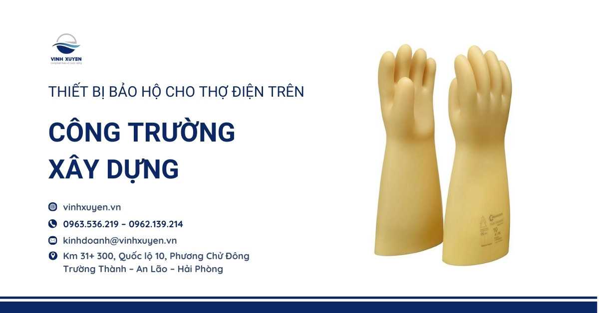Thiết bị Bảo Hộ cho Thợ Điện trên Công Trường Xây Dựng