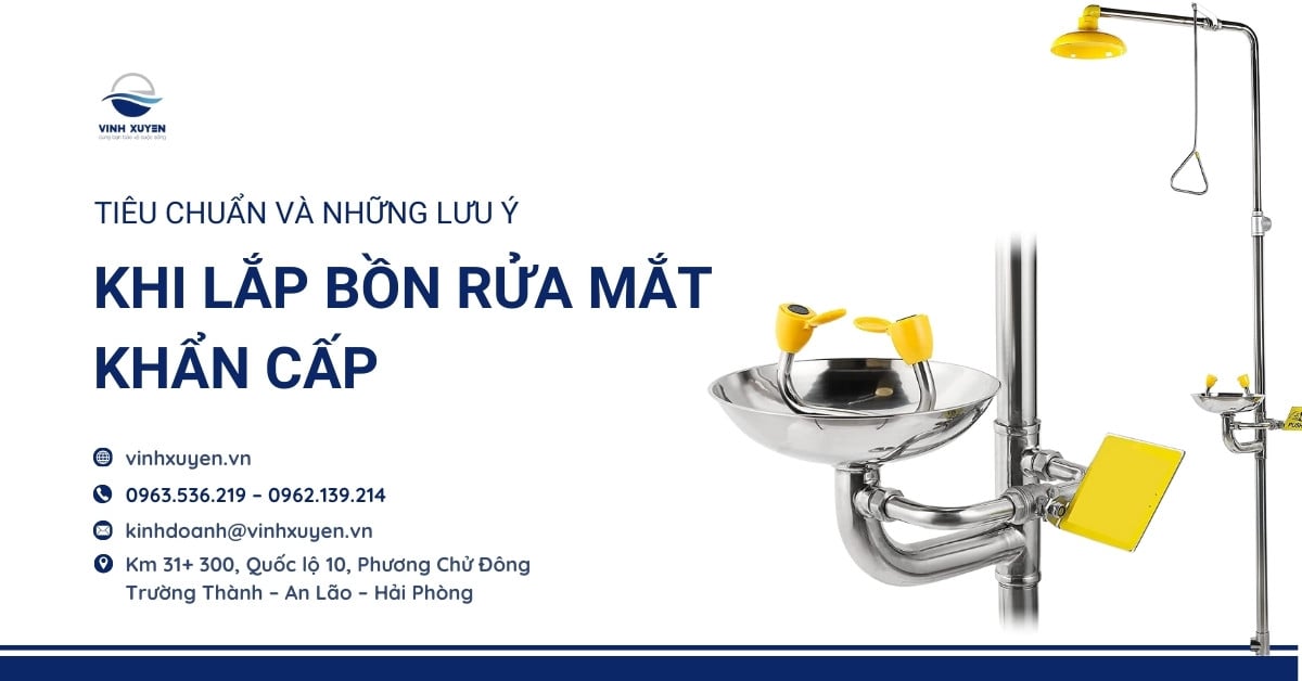 Tiêu chuẩn và những lưu ý khi lắp bồn rửa mắt khẩn cấp