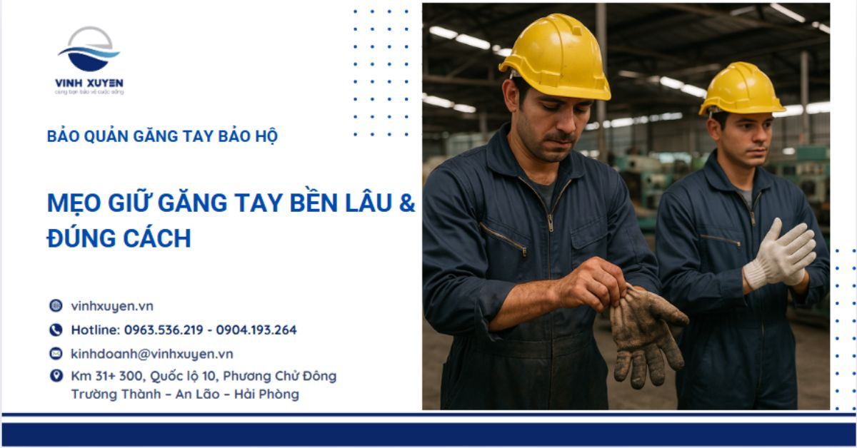 Bí quyết bảo quản găng tay bảo hộ tại Hải Phòng – Mẹo giữ găng tay bền lâu & đúng cách