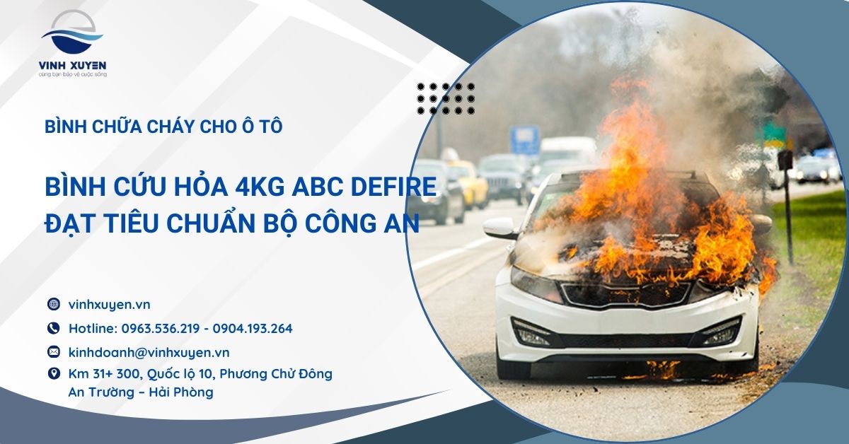 Bình chữa cháy cho ô tô - Bình 4kg ABC Defire đạt tiêu chuẩn Bộ Công An