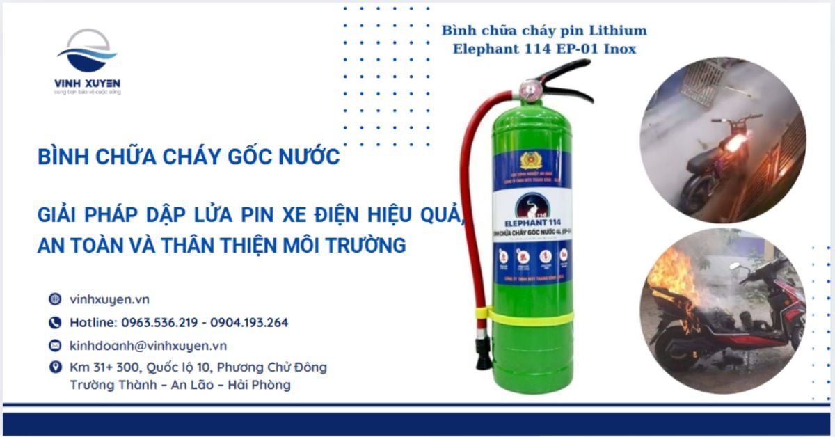 Bình chữa cháy gốc nước là gì? Giải pháp dập lửa pin xe điện hiệu quả