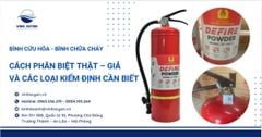 Cách phân biệt bình chữa cháy thật – giả và các loại kiểm định cần biết