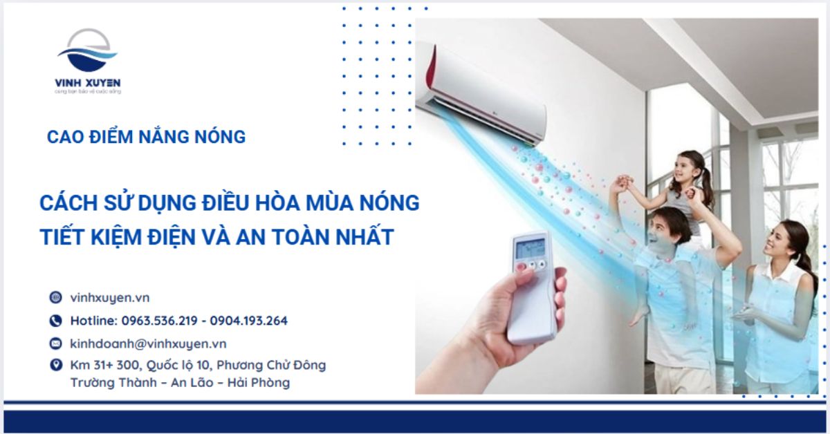 Cách Sử Dụng Điều Hòa Mùa Nóng Tiết Kiệm Điện Và An Toàn Nhất