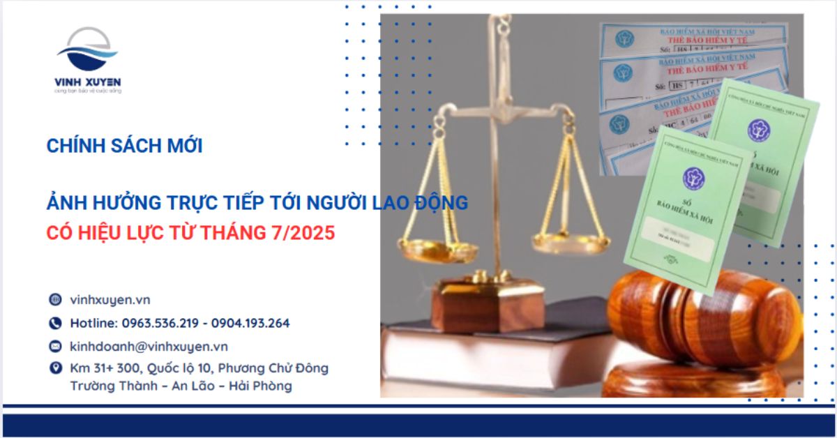 Chính sách mới ảnh hưởng trực tiếp tới người lao động có hiệu lực từ tháng 7/2025