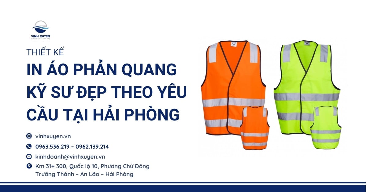 Thiết Kế In Áo Phản Quang Kỹ Sư Đẹp Theo Yêu Cầu Tại Hải Phòng