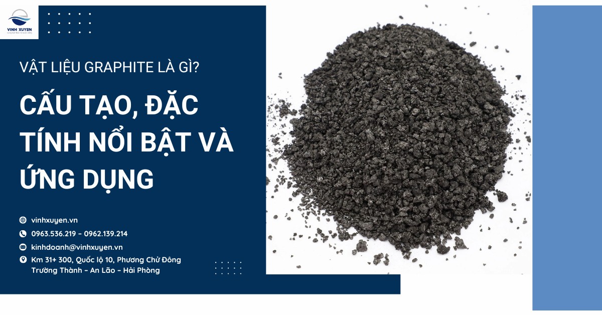 Vật liệu graphite là gì? Cấu tạo, đặc tính nổi bật và ứng dụng