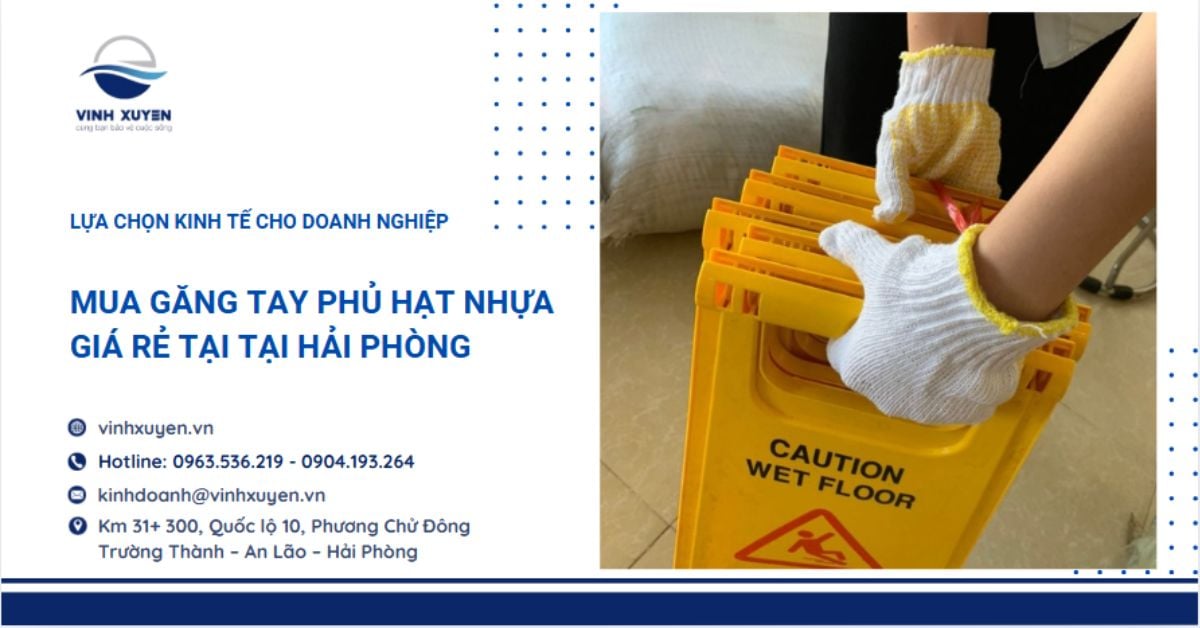 Mua găng tay phủ hạt nhựa giá rẻ tại Tại Hải Phòng - Lựa chọn kinh tế cho doanh nghiệp