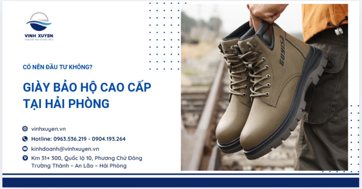 Giày bảo hộ cao cấp tại Hải Phòng – Có nên đầu tư không?