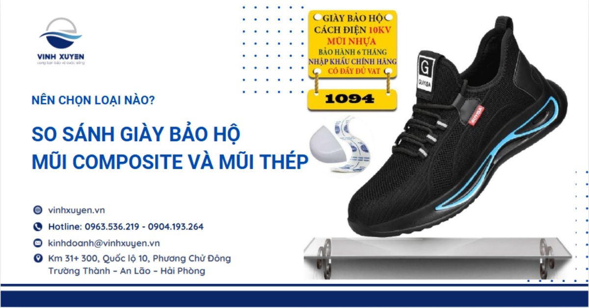 So sánh giày bảo hộ mũi composite và mũi thép: Nên chọn loại nào tại Hải Phòng?