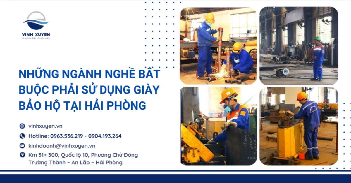 Những ngành nghề bắt buộc phải sử dụng giày bảo hộ tại Hải Phòng