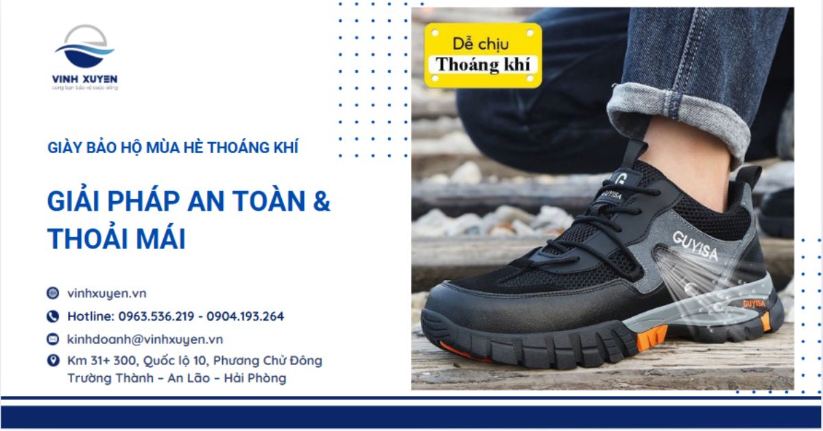 Giày bảo hộ thoáng khí mùa hè - Giải pháp an toàn & thoải mái