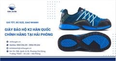 Giày Bảo Hộ K2 Hàn Quốc Chính Hãng Tại Hải Phòng | Giá Tốt, Đủ Size, Giao Nhanh