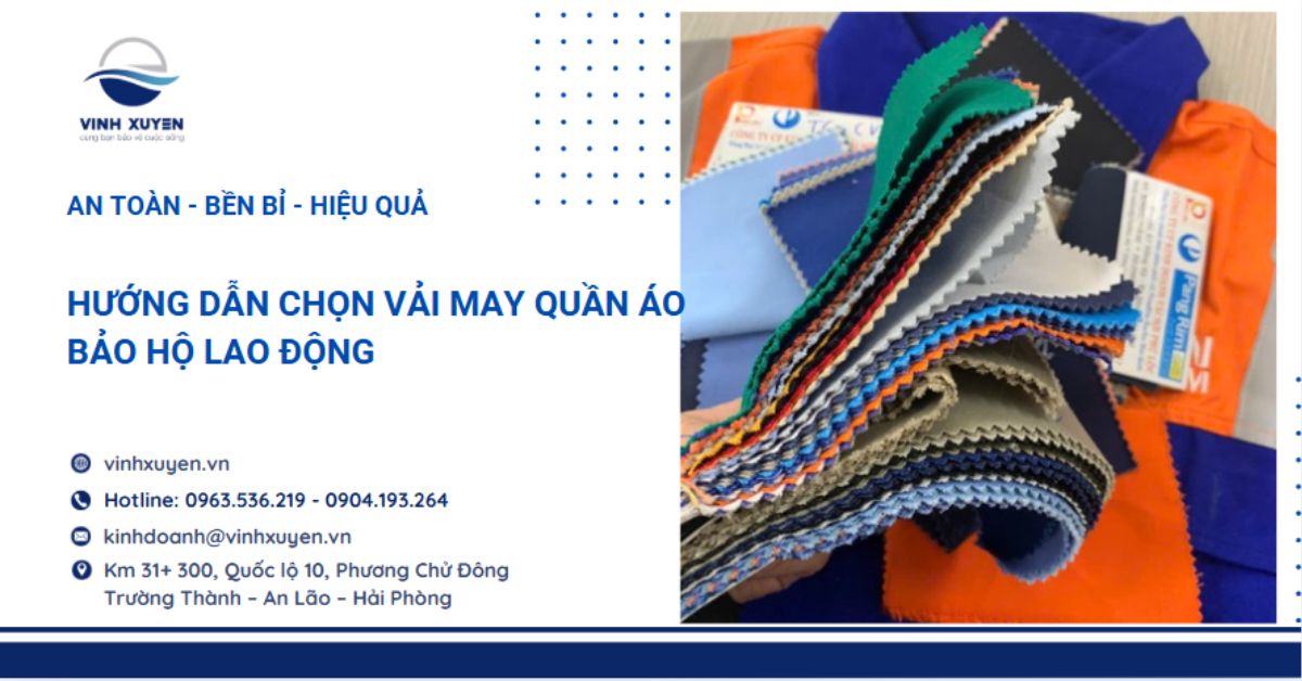Hướng Dẫn Chọn Vải May Quần Áo Bảo Hộ Lao Động: An Toàn - Bền Bỉ - Hiệu Quả