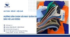 Hướng Dẫn Chọn Vải May Quần Áo Bảo Hộ Lao Động: An Toàn - Bền Bỉ - Hiệu Quả