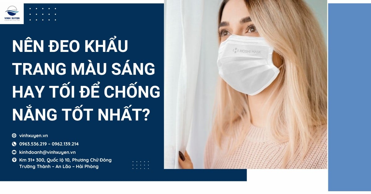 Nên đeo khẩu trang màu sáng hay tối để chống nắng tốt nhất?