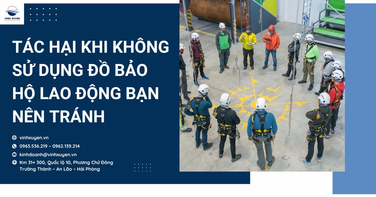 Tác hại khi không sử dụng đồ bảo hộ lao động bạn nên tránh