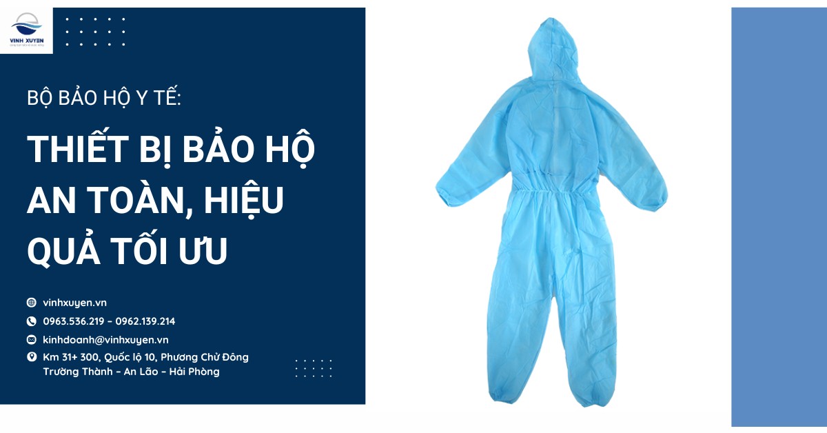 Bộ bảo hộ y tế: Thiết bị bảo hộ an toàn, hiệu quả tối ưu
