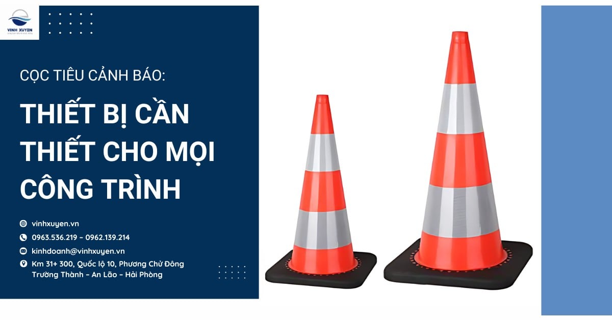 Cọc tiêu cảnh báo: Thiết bị cần thiết cho mọi công trình