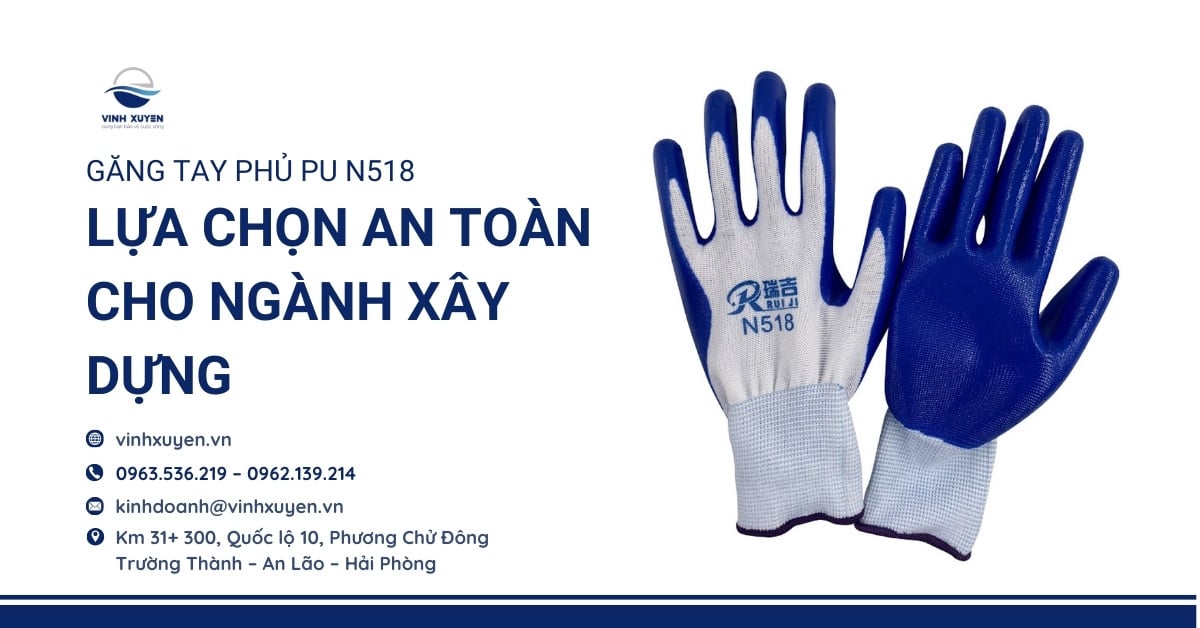 Găng Tay Phủ PU N518 Lựa Chọn An Toàn Cho Ngành Xây Dựng
