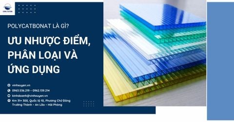 Polycatbonat là gì? Ưu nhược điểm, phân loại và ứng dụng