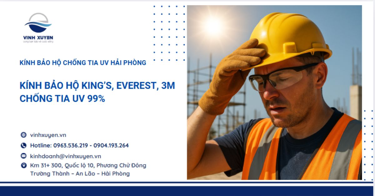 Kính bảo hộ chống tia UV Hải Phòng – Bảo vệ mắt an toàn với King’s, Everest, 3M