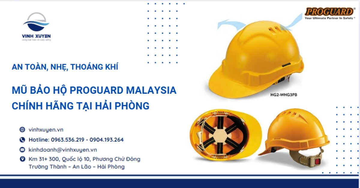 Mũ Bảo Hộ Proguard Malaysia Chính Hãng Tại Hải Phòng: An Toàn, Nhẹ, Thoáng Khí