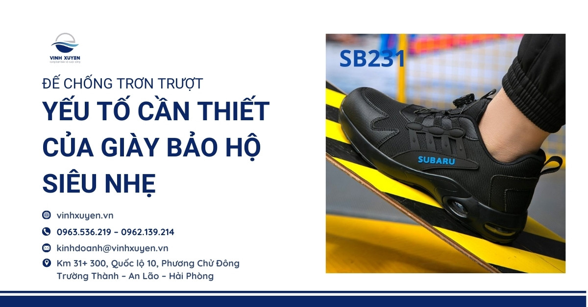 Đế Chống Trơn Trượt – Yếu Tố Cần Thiết Của Giày Bảo Hộ Siêu Nhẹ