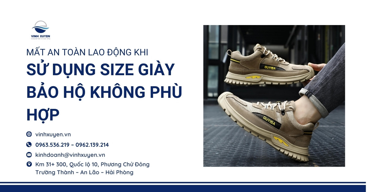 Mất An Toàn Lao Động Khi Sử Dụng Size Giày Bảo Hộ Không Phù Hợp