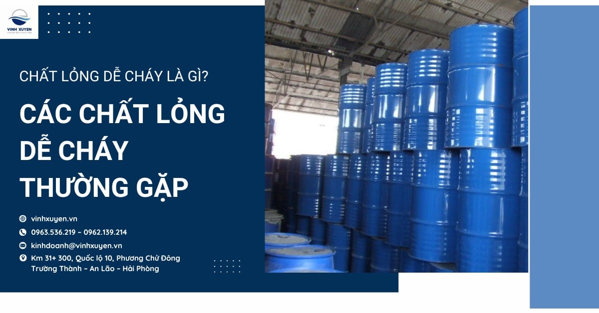 Chất lỏng dễ cháy là gì? Các chất lỏng dễ cháy thường gặp