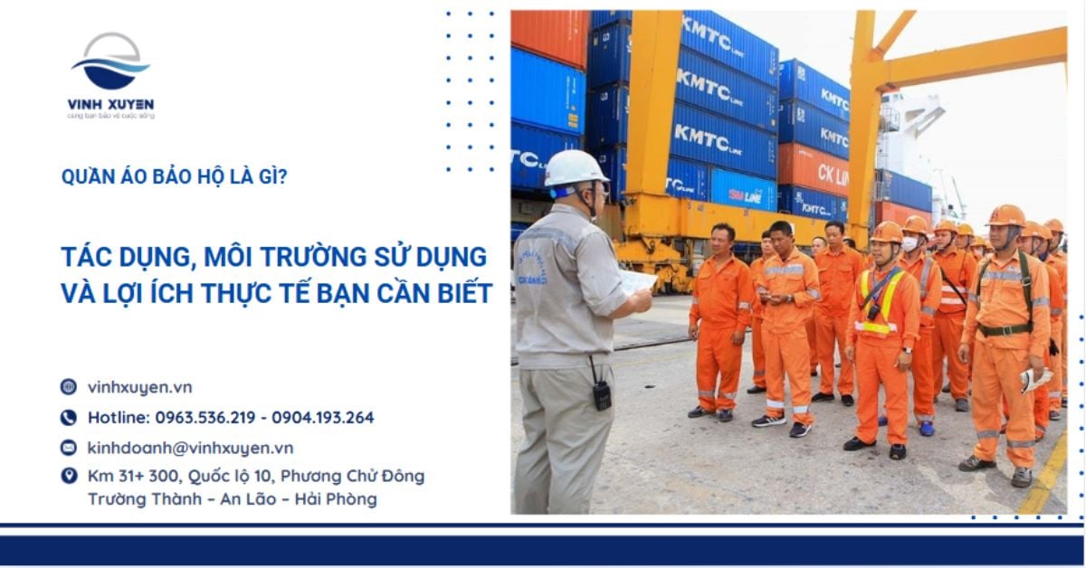 Quần áo bảo hộ là gì? Tác dụng và lợi ích thực tế bạn cần biết