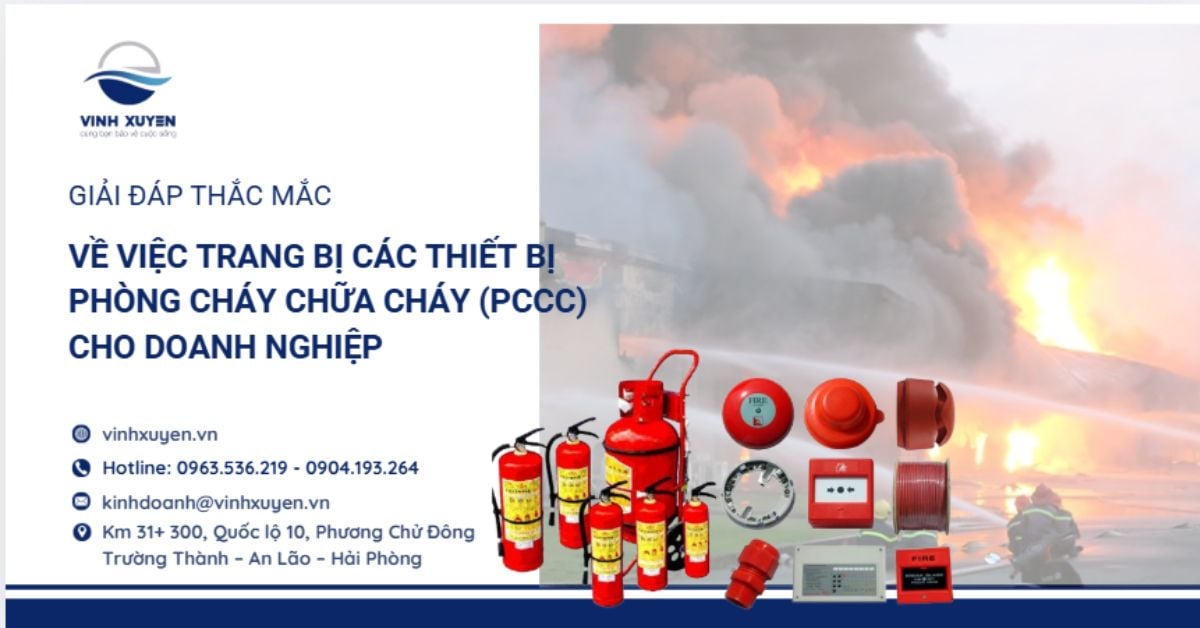 Giải Đáp Thắc Mắc Về Việc Trang Bị Các Thiết Bị Phòng Cháy Chữa Cháy (PCCC) Cho Doanh Nghiệp