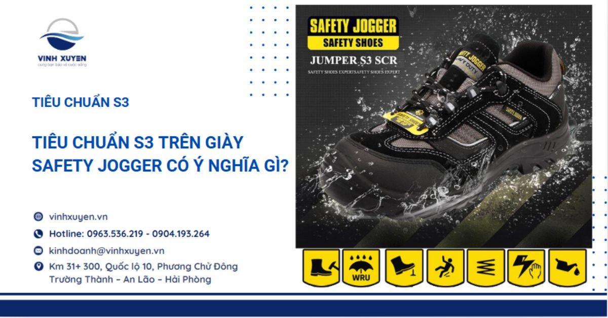 Tiêu chuẩn S3 trên giày Safety Jogger có ý nghĩa gì?