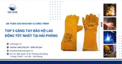 Top 5 găng tay bảo hộ lao động tốt nhất tại Hải Phòng – An toàn cho nhà máy & công trình