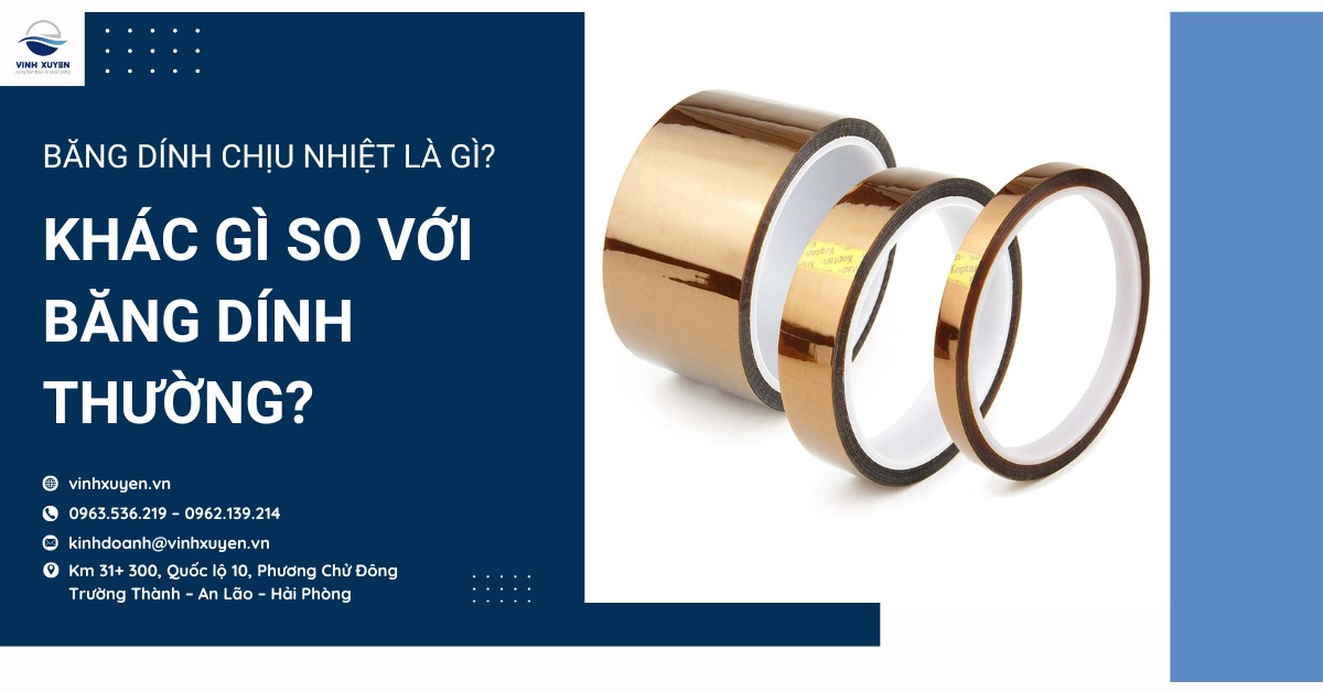 Băng dính chịu nhiệt là gì? Khác gì so với  băng dính thường?