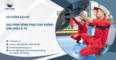 Vải chống dầu mỡ – Giải pháp đồng phục cho xưởng sửa chữa ô tô