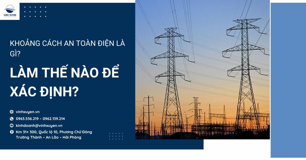 Khoảng cách an toàn điện là gì? Làm thế nào để xác định?