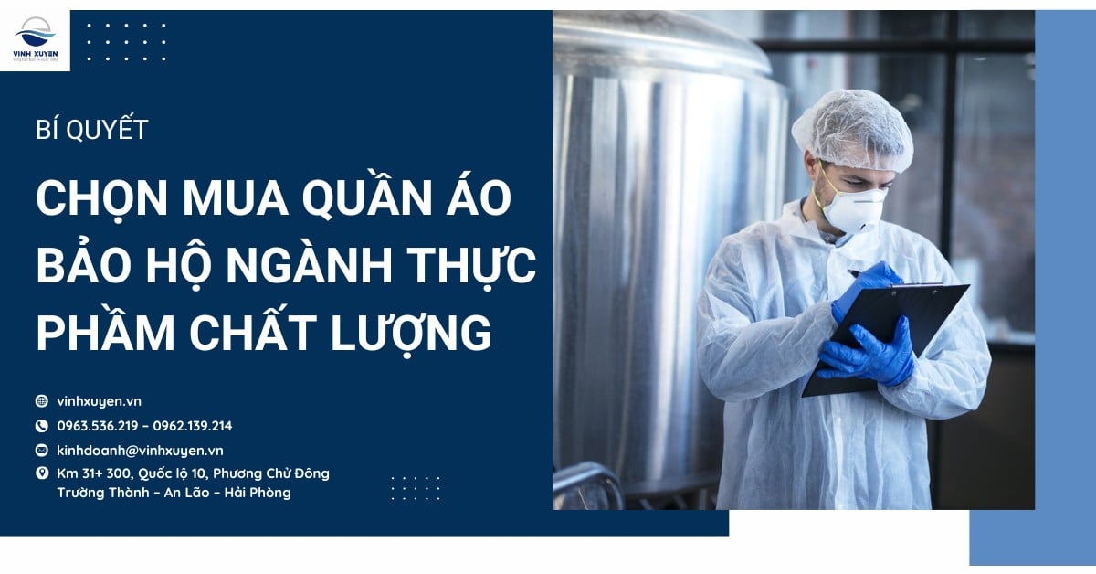 Bí quyết chọn mua quần áo bảo hộ ngành thực phầm chất lượng